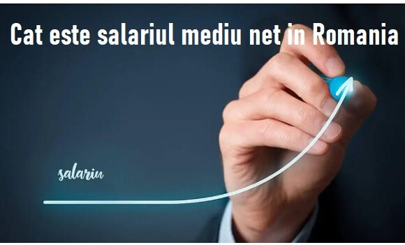 Cat este salariul mediu net in Romania