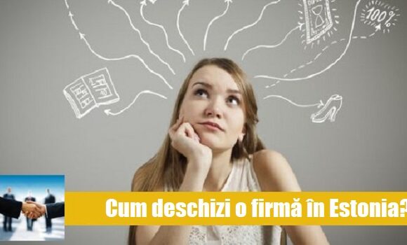 Cum deschizi o firmă în Estonia?