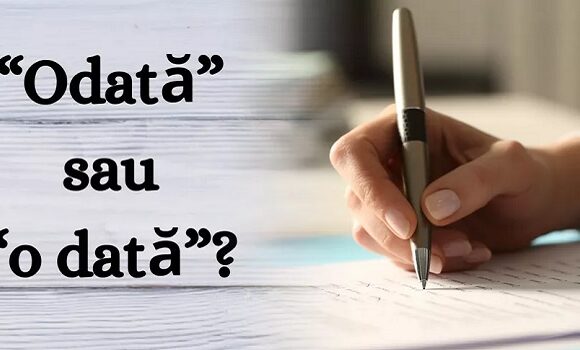 Gramatica pentru incepatori: dintr-odată sau dintr-o dată?