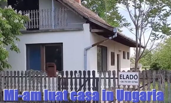 Mi-am luat casa in Ungaria
